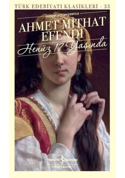 Henüz 17 Yaşında - Türk Edebiyatı Klasikleri