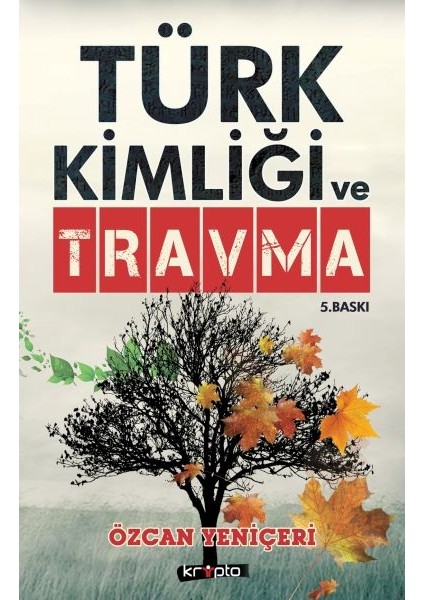 Türk Kimliği ve Travma Türklerin 3 Büyük Suçu, 3 Büyük Bozgun