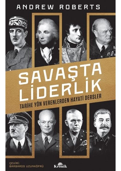Savaşta Liderlik - Tarihe Yön Verenlerden Hayati Dersler