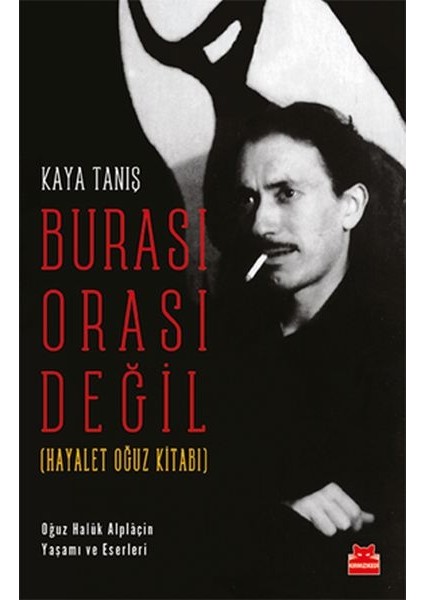 Burası Orası Değil - Hayalet Oğuz Kitabı