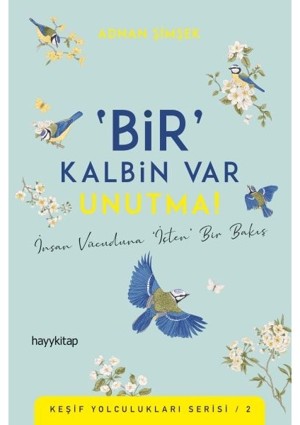 Bir Kalbin Var Unutma - Keşif Yolculukları Serisi 2