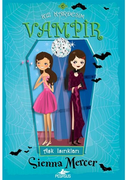 Kız Kardeşim Vampir 6 - Aşk Isırıkları