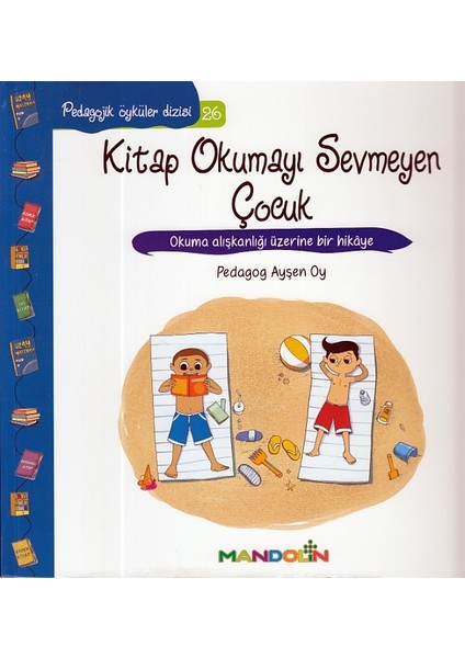 Pedagojik Öyküler 26 - Kitap Okumayı Sevmeyen Çocuk