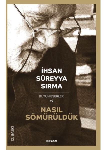Nasıl Sömürüldük