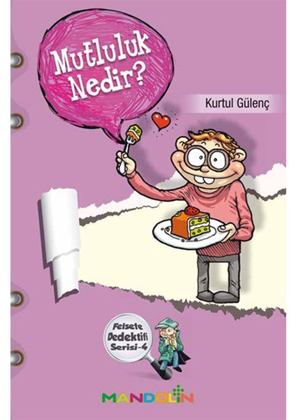 Mutluluk Nedir? Felsefe Dedektifi Serisi-4