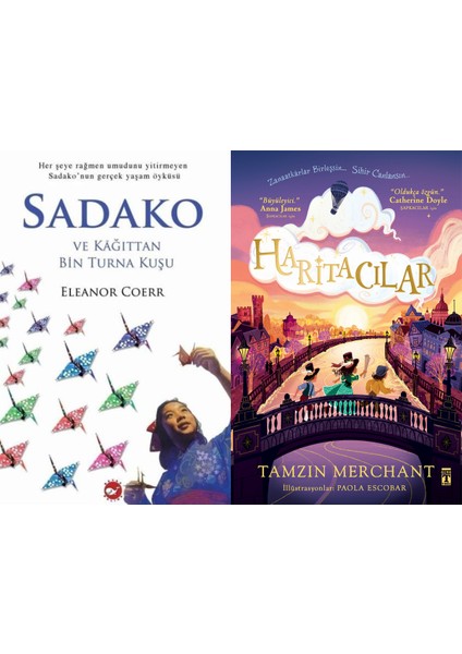 Sadako ve Kağıttan Bir Turna Kuşu (Eleanor Coerr) ve Haritacılar (Tamzin Merchant)