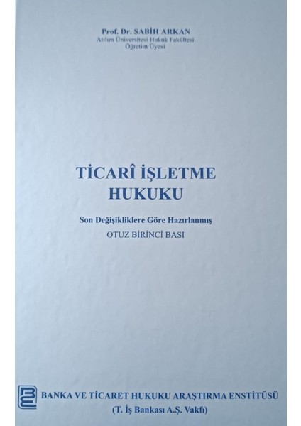 Bankacılık Enstitüsü Yayınları Ticari Işletme Hukuku (Sabih Arkan) Ekim 2025