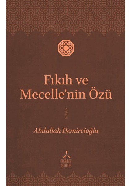 Fıkıh ve Mecelle’nin Özü