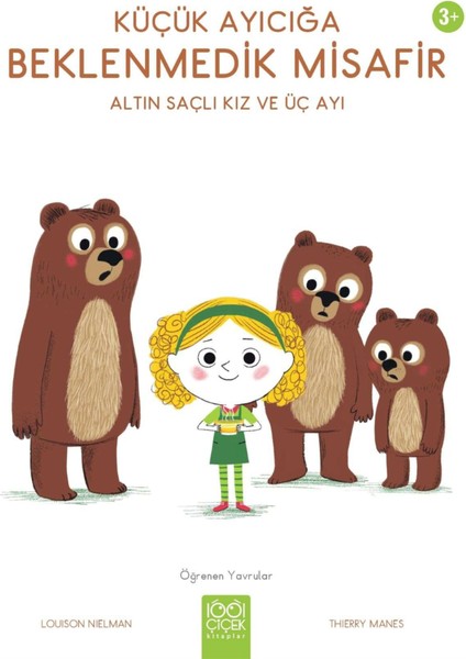 Küçük Ayıcığa Beklenmedik Misafir - Altın Saçlı Kız ve Üç Ayı