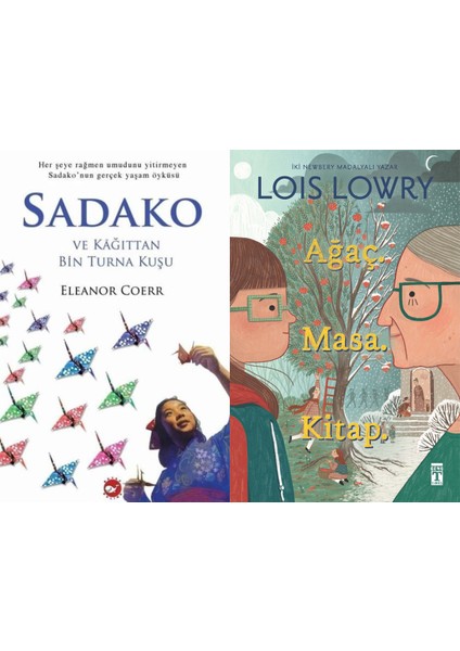 Sadako ve Kağıttan Bir Turna Kuşu (Eleanor Coerr) ve Ağaç Masa Kitap (Lois Lowry)