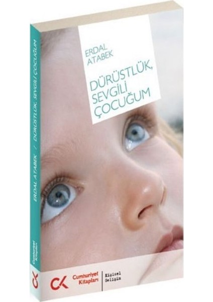 Dürüstlük, Sevgili Çocuğum