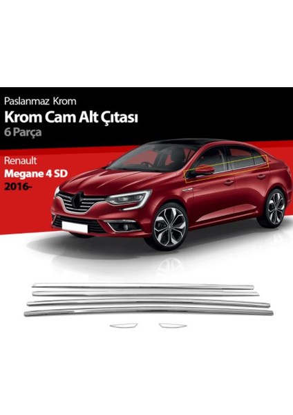 Renault Megane 4 Sedan 2016 ve Sonrası Krom Cam Çıtası 6 Parça