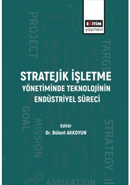 Stratejik Işletme Yönetiminde Teknolojinin Endüstriyel Süreci