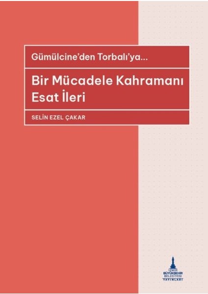 Bir Mücadele Kahramanı Esat Ileri