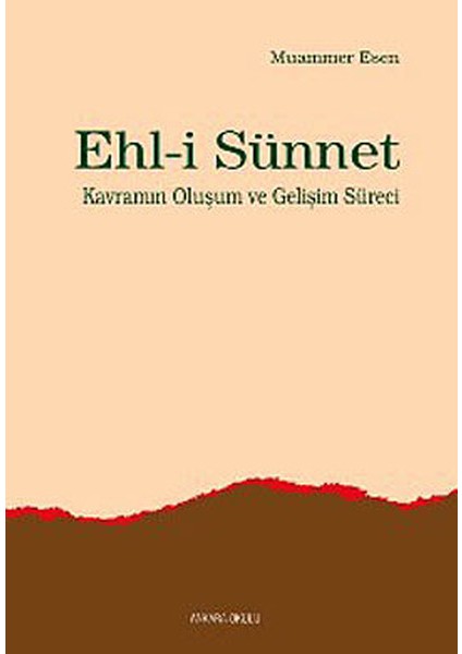 Ehl-I Sünnet Kavramının Oluşum ve Gelişim Süreci