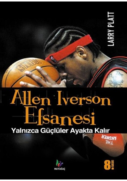 Allen Iverson Efsanesi Yalnızca Güçlüler Ayakta Kalır