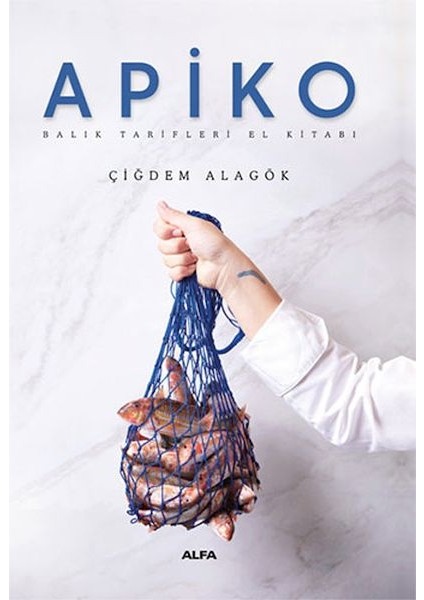Apiko - Balık Yemekleri El Kitabı (Ciltli)