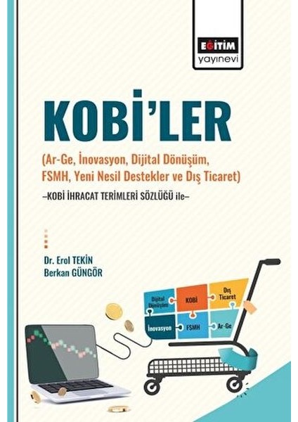 Kobi’ler (Ar-Ge, Inovasyon, Dijital Dönüşüm, Fsmh, Yeni Nesil Destekler ve Dış Ticaret) -Kobi Ihraca
