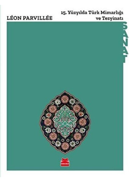 15. Yüzyılda Türk Mimarlığı ve Tezyinatı