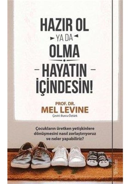 Hazır Ol Ya Da Olma: Hayatın Içindesin