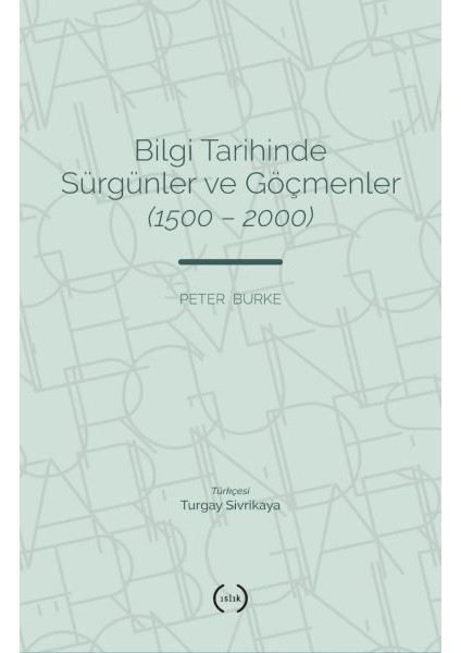 Bilgi Tarihinde Sürgünler ve Göçmenler (1500 – 2000)