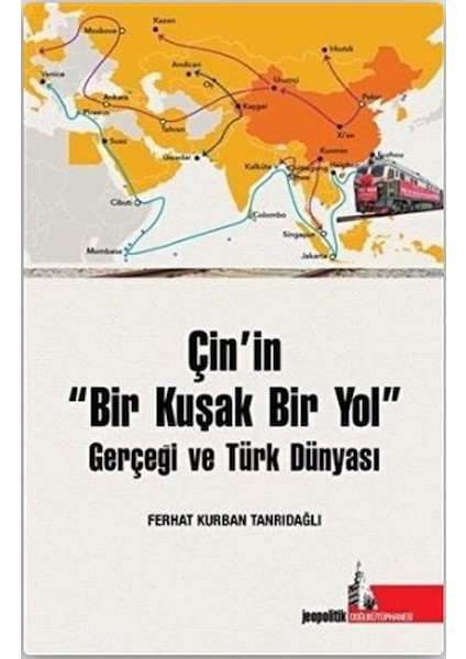 Çin’in Bir Kuşak Bir Yol Gerçeği ve Türk Dünyası