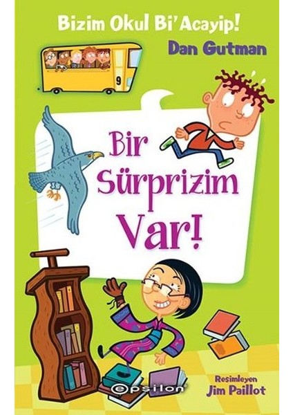 Bizim Okul Bi Acayip! 09 - Bir Süprizim Var! (Ciltli)