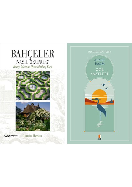 Bahçeler Nasıl Okunur? + Göl Saatleri