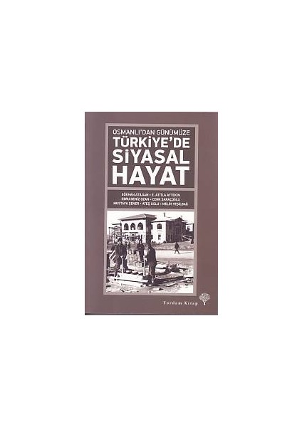 Osmanlıdan Günümüze Türkiye'de Siyasal Hayat