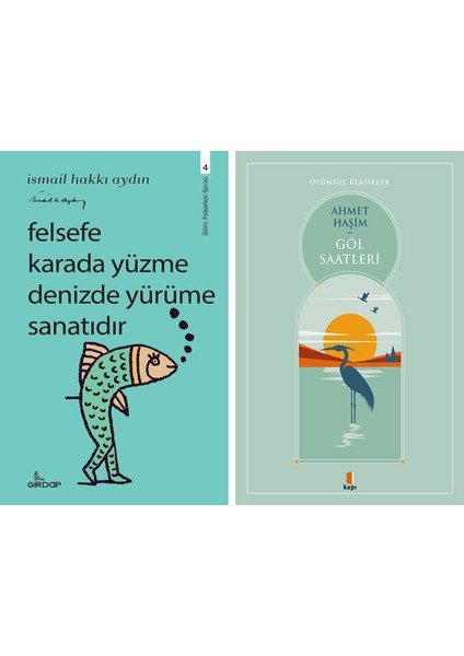 Felsefe Karada Yüzme Denizde Yürüme Sanatıdır + Göl Saatleri