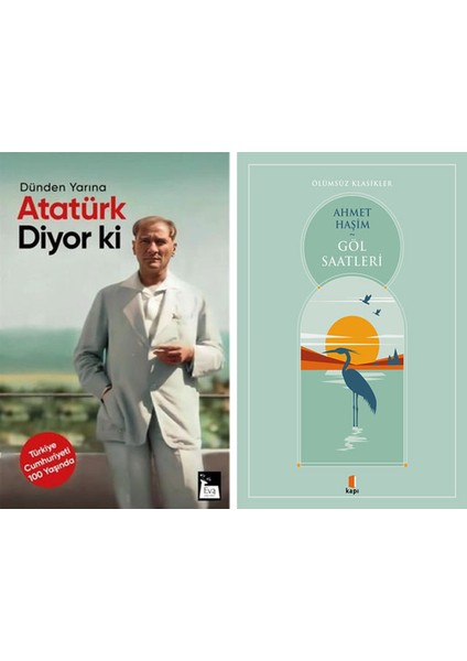Atatürk Diyor Ki - Dünden Yarına + Göl Saatleri