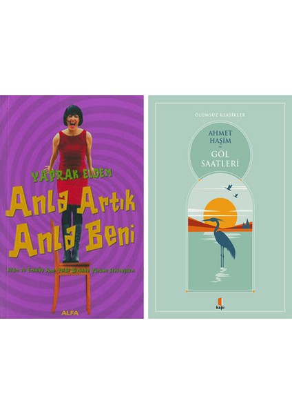 Anla Artık Anla Beni + Göl Saatleri