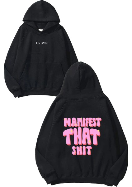 Manifest That Shit Tasarım Baskılı Oversize Siyah Kapüşonlu Sweatshirt