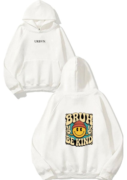 Bruh Be Kind Tasarım Baskılı Oversize Beyaz Kapüşonlu Sweatshirt