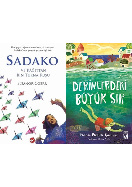 Sadako ve Kağıttan Bir Turna Kuşu (Eleanor Coerr) ve Derinlerdeki Büyük Sır (Frann Preston-Gannon)