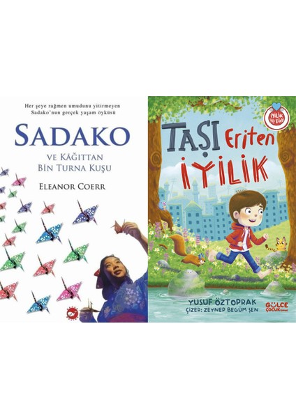 Sadako ve Kağıttan Bir Turna Kuşu (Eleanor Coerr) ve Taşı Eriten Iyilik (Yusuf Öztoprak)