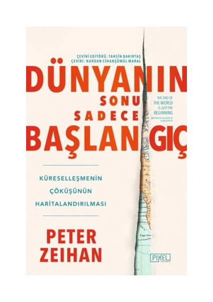 Dünyanın Sonu Sadece Başlangıç Küreselleşmenin Çöküşünün Haritalandırılması - Peter Zeihan