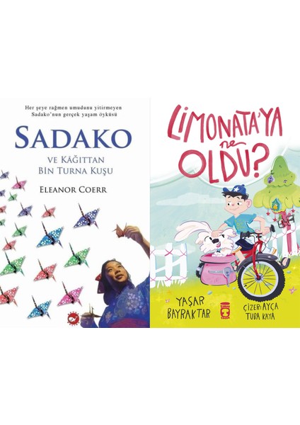 Sadako ve Kağıttan Bir Turna Kuşu (Eleanor Coerr) ve Limonataya Ne Oldu (Yaşar Bayraktar)