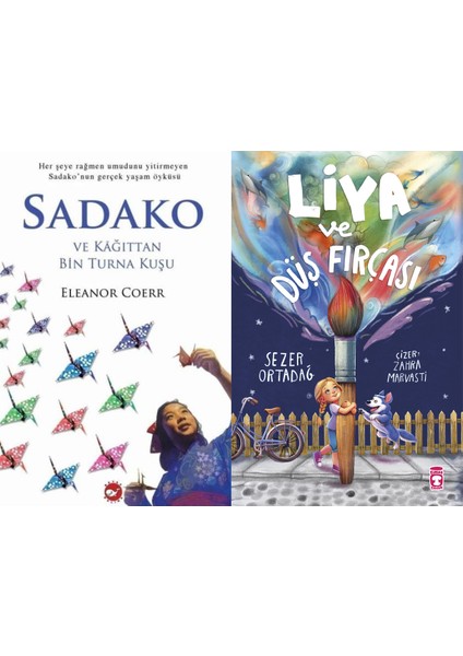 Sadako ve Kağıttan Bir Turna Kuşu (Eleanor Coerr) ve Liya ve Düş Fırçası (Sezer Ortadağ)