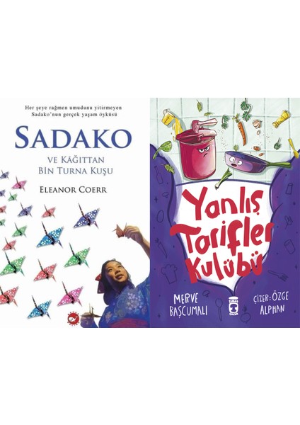 Sadako ve Kağıttan Bir Turna Kuşu (Eleanor Coerr) ve Yanlış Tarifler Kulübü (Fatma Merve Başcumalı)