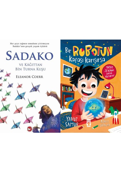 Sadako ve Kağıttan Bir Turna Kuşu (Eleanor Coerr) ve Bir Robotun Kafası Karışırsa (Yavuz Samur)