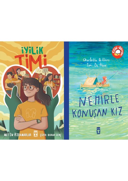 Iyilik Timi (Metin Özdamarlar) ve Nehirle Konuşan Kız (Charlotte Belliere)