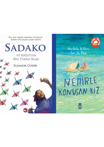 Sadako ve Kağıttan Bir Turna Kuşu (Eleanor Coerr) ve Nehirle Konuşan Kız (Charlotte Belliere)