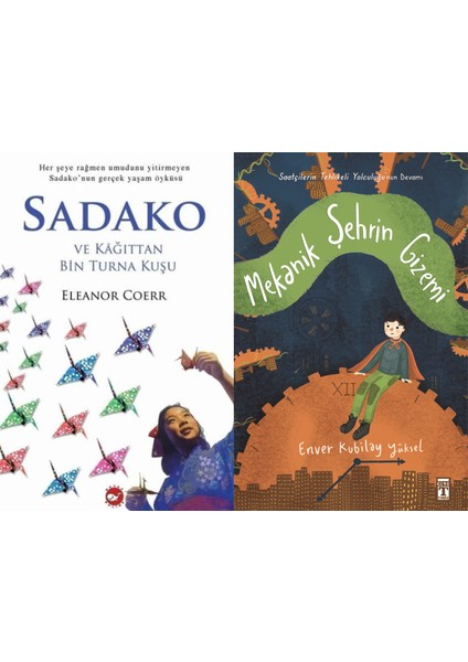 Sadako ve Kağıttan Bir Turna Kuşu (Eleanor Coerr) ve Mekanik Şehrin Gizemi (Enver Kubilay Yüksel)