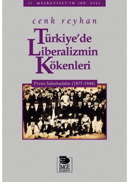 Türkiye'de Liberalizmin Kökenleri Prens Sabahaddin (1877-1948)