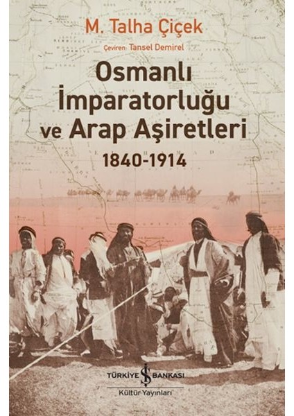 Osmanlı Imparatorluğu ve Arap Aşiretleri 1840-1914