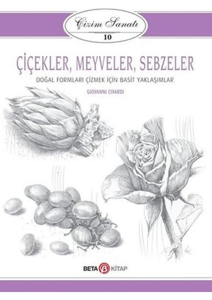 Çizim Sanatı Serisi 10 - Çiçekler, Meyveler ve Sebzeler