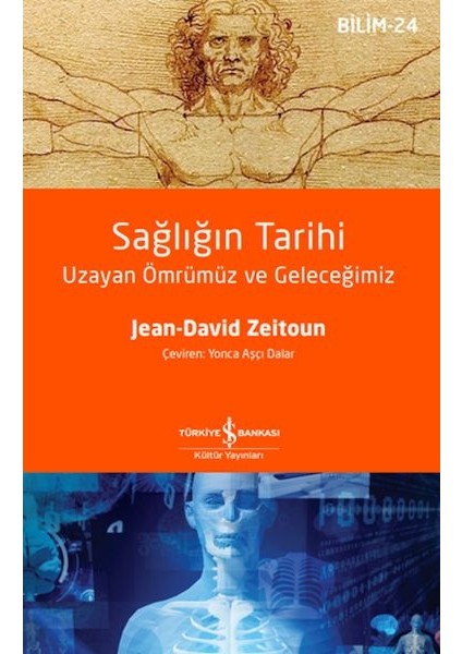 Sağlığın Tarihi – Uzayan Ömrümüz ve Geleceğimiz