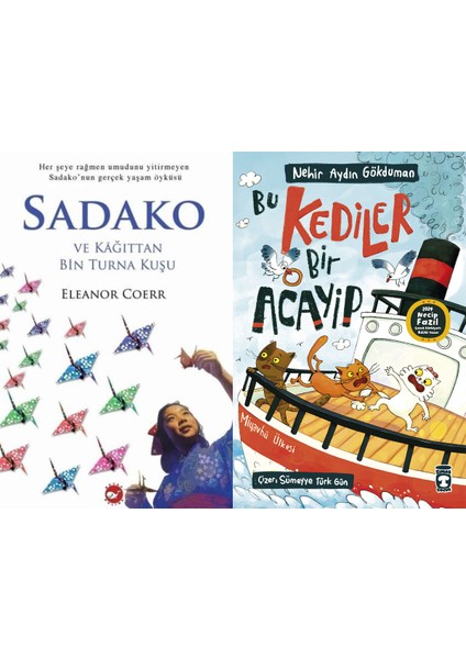 Sadako ve Kağıttan Bir Turna Kuşu (Eleanor Coerr) ve Bu Kediler Bir Acayip (Nehir Aydın Gökduman)