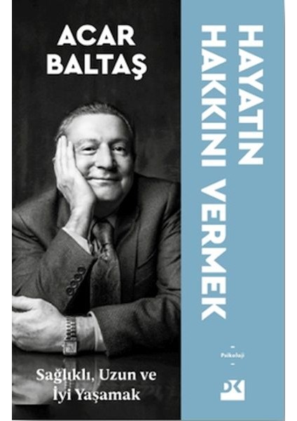 Hayatın Hakkını Vermek - Sağlıklı Uzun ve Mutlu Yaşamak